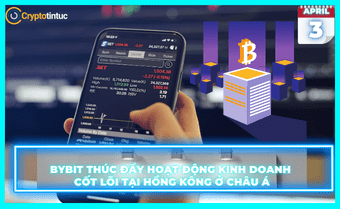 Bybit thúc đẩy hoạt động kinh doanh cốt lõi tại Hồng Kông ở châu Á