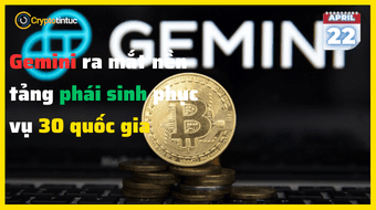 Gemini ra mắt nền tảng phái sinh phục vụ 30 quốc gia