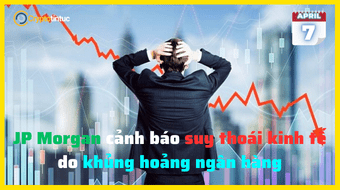 JP Morgan cảnh báo suy thoái kinh tế do khủng hoảng ngân hàng