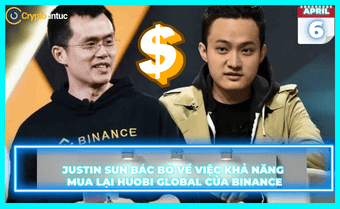 Justin Sun bác bỏ về việc khả năng mua lại Huobi Global của Binance