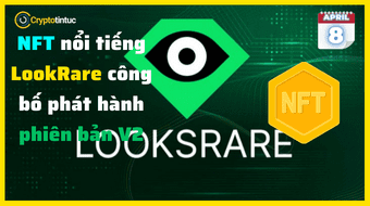 NFT nổi tiếng LookRare công bố phát hành phiên bản V2