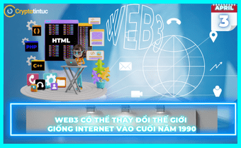 Web3 có thể thay đổi thế giới giống Internet vào cuối năm 1990