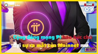 Cộng đồng mạng Pi háo hức chờ đợi sự ra mắt của Mainnet mở