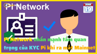 Pi Network nhấn mạnh tầm quan trọng của KYC Pi khi ra mắt Mainnet