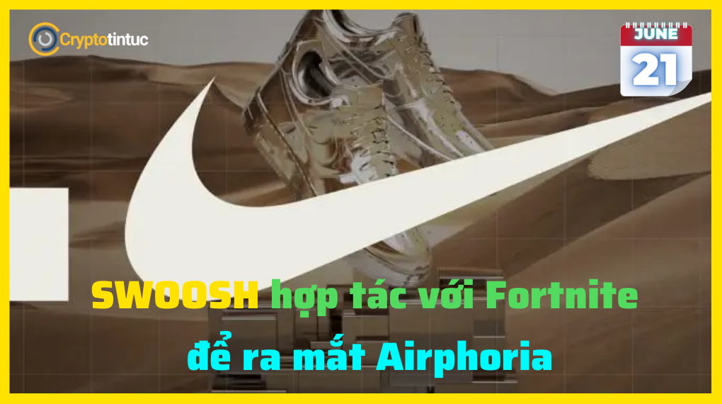 SWOOSH hợp tác với Fortnite để ra mắt Airphoria SWOOSH hợp tác với Fortnite để ra mắt Airphoria