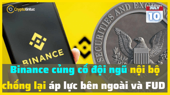 Binance củng cố đội ngũ nội bộ chống lại áp lực bên ngoài và FUD 1