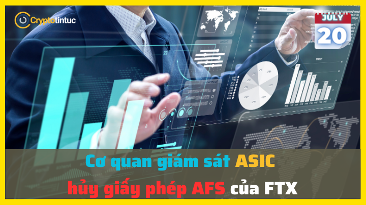 Cơ quan giám sát ASIC hủy giấy phép AFS của FTX ASIC hủy giấy phép AFS của FTX