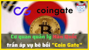 Cơ quan quản lý Hàn Quốc trấn áp vụ bê bối Coin Gate 1