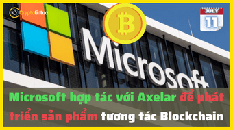 Microsoft hợp tác với Axelar để phát triển sản phẩm tương tác Blockchain