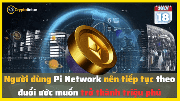 Người dùng Pi Network nên tiếp tục theo đuổi ước muốn trở thành triệu phú