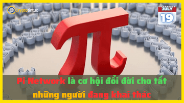 Pi Network là cơ hội đổi đời cho tất những người đang khai thác