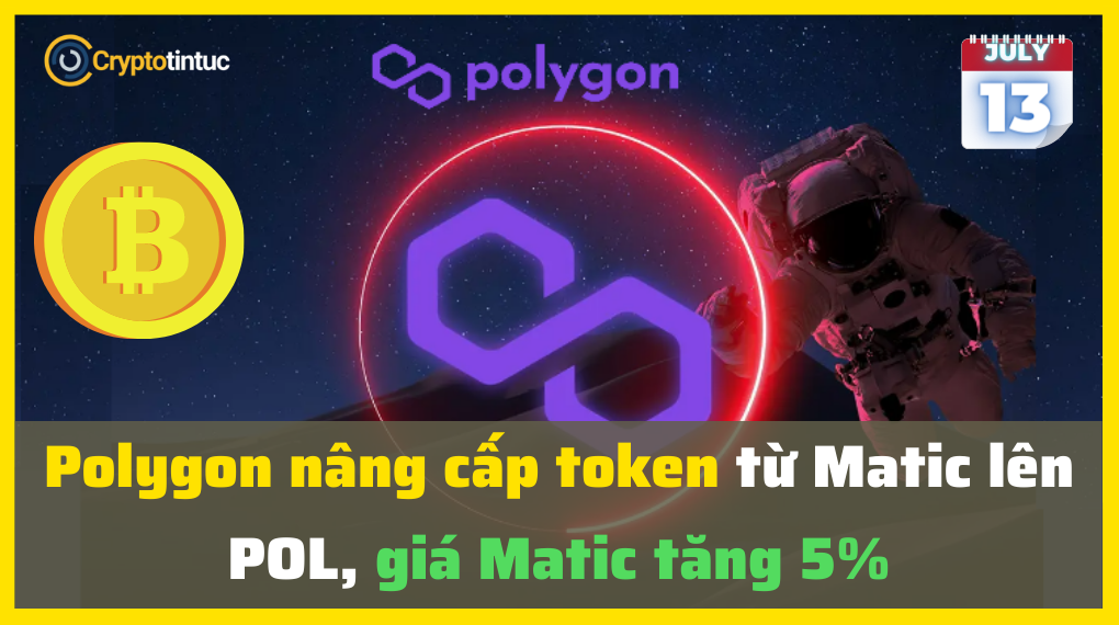 Polygon nâng cấp token từ Matic lên POL, giá Matic tăng 5% Polygon nâng cấp token từ Matic lên POL, giá Matic tăng 5%