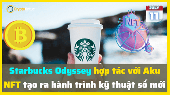 Starbucks Odyssey hợp tác với Aku NFT tạo ra hành trình kỹ thuật số mới