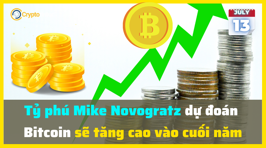 Tỷ phú Mike Novogratz dự đoán Bitcoin sẽ tăng cao vào cuối năm Tỷ phú Mike Novogratz dự đoán Bitcoin sẽ tăng cao vào cuối năm nay