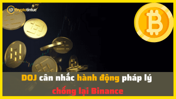 DOJ cân nhắc hành động pháp lý chống lại Binance