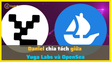 Daniel chia tách giữa Yuga Labs và OpenSea