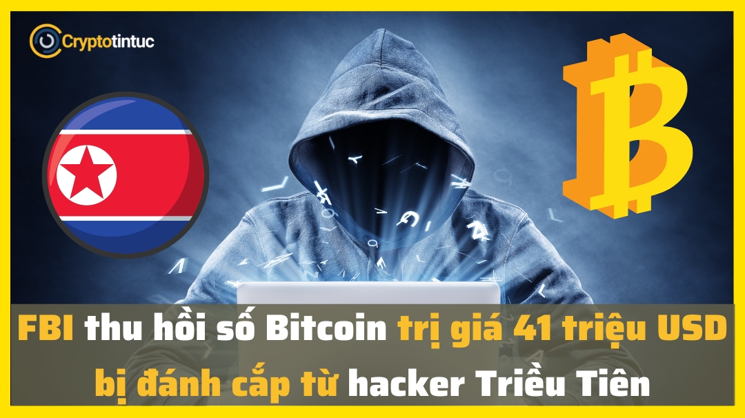 FBI thu hồi số Bitcoin trị giá 41 triệu USD bị đánh cắp từ hacker Triều Tiên FBI thu hồi số Bitcoin trị giá 41 triệu USD bị đánh cắp từ hacker Triều Tiên