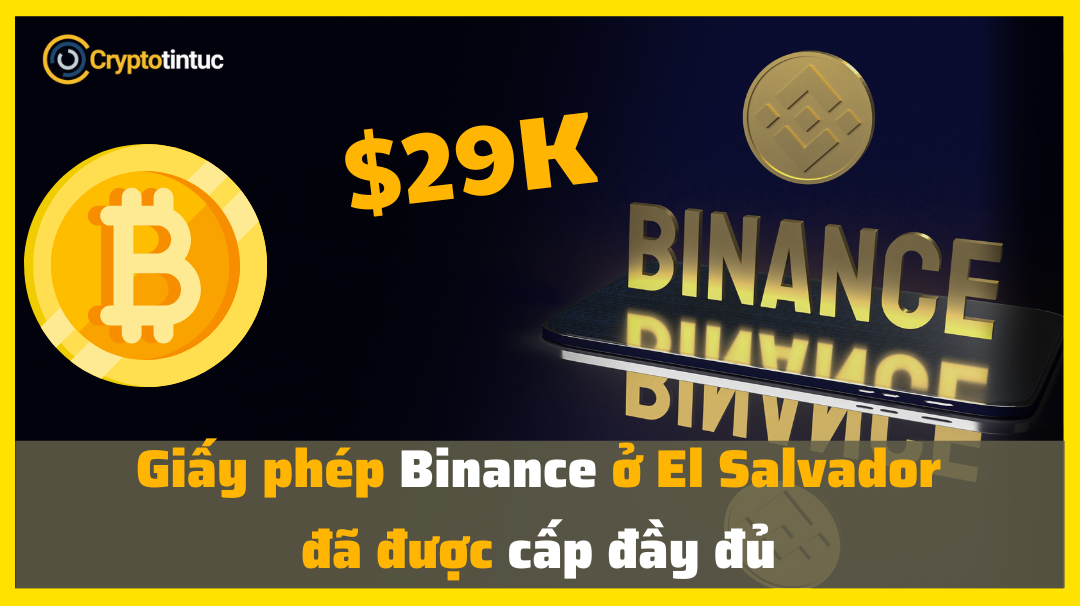 Giấy phép Binance ở El Salvador đã được cấp đầy đủ Giấy phép Binance ở El Salvador đã được cấp