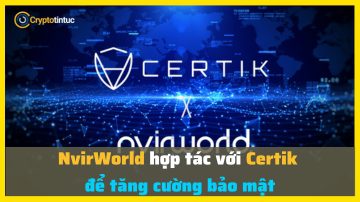 NvirWorld hợp tác với Certik