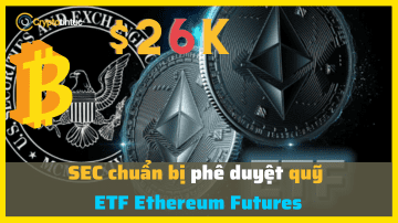 SEC chuẩn bị phê duyệt quỹ ETF Ethereum Futures