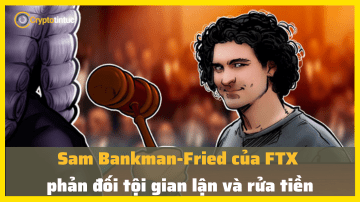 Sam Bankman-Fried của FTX phản đối tội gian lận và rửa tiền