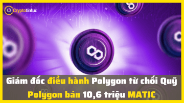 Polygon từ chối Quỹ Polygon bán 10,6 triệu MATIC